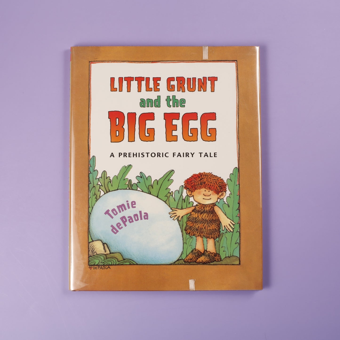 Little Grunt and the Big Egg: A Prehistoric Fairy Tale