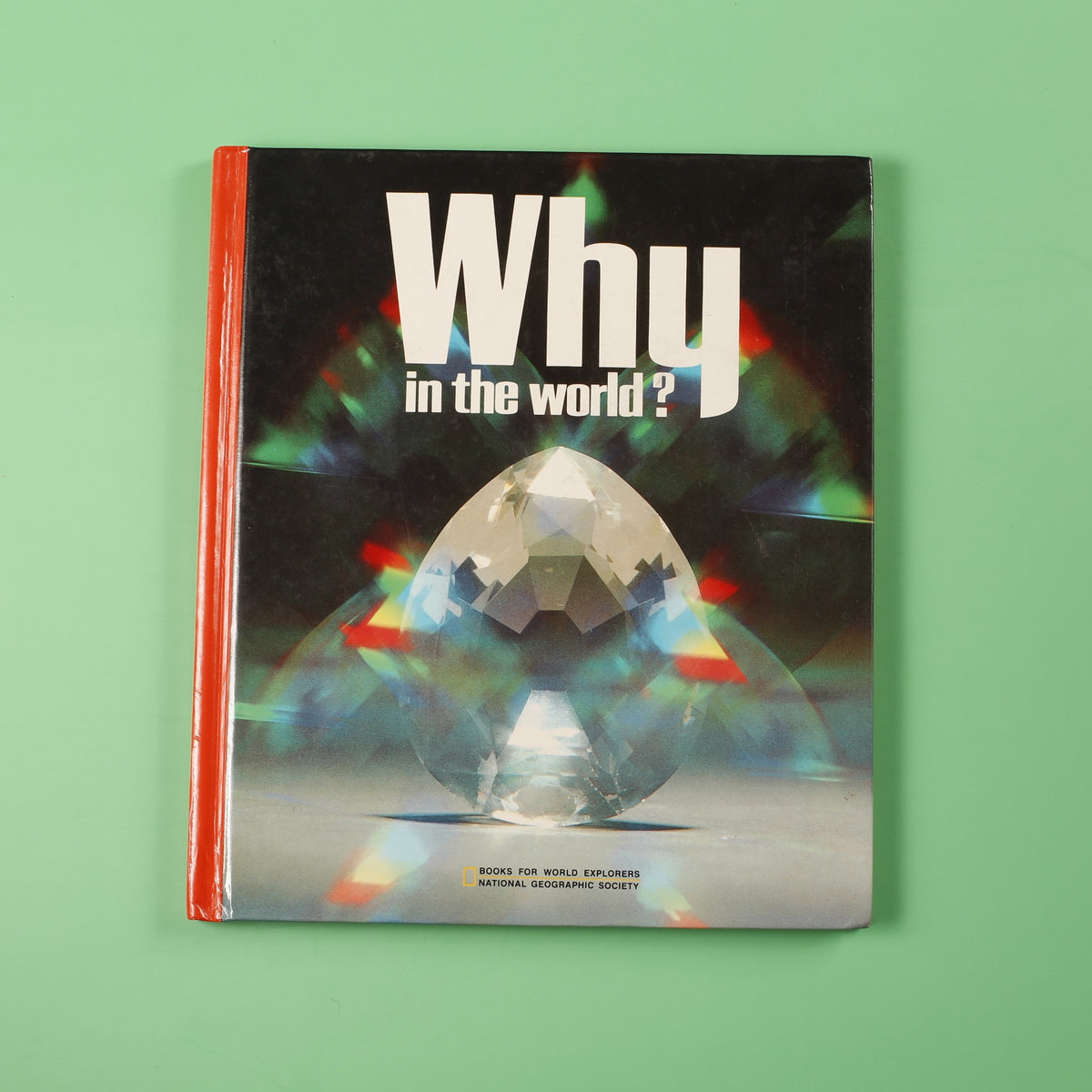 Why in the World? (National Geographic Books for World Explorers)