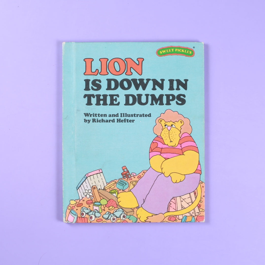 Lion is Down in the Dumps (Sweet Pickles)