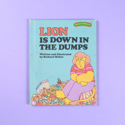 Lion is Down in the Dumps (Sweet Pickles)