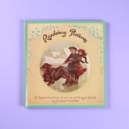 Revolving Pictures: A Reproduction from an Antique Book