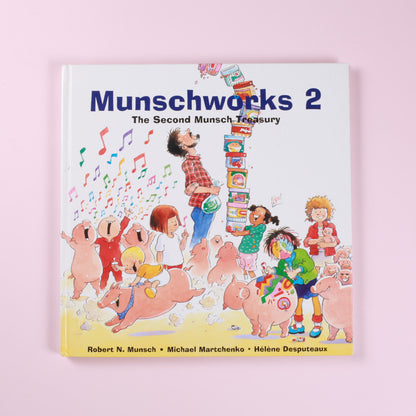 Munschworks 2: The Second Munsch Treasury
