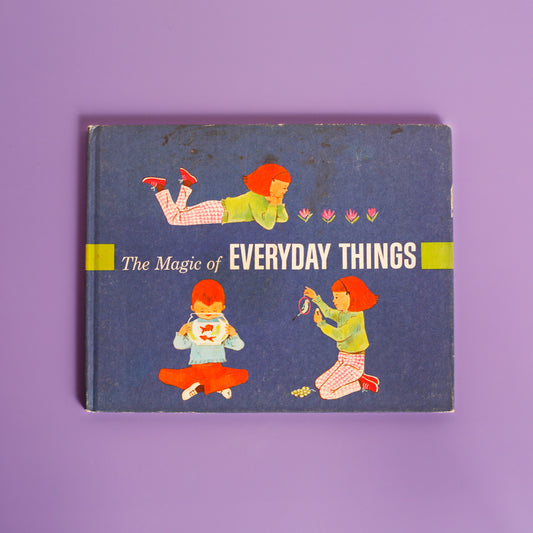 The Magic of Everyday Things
