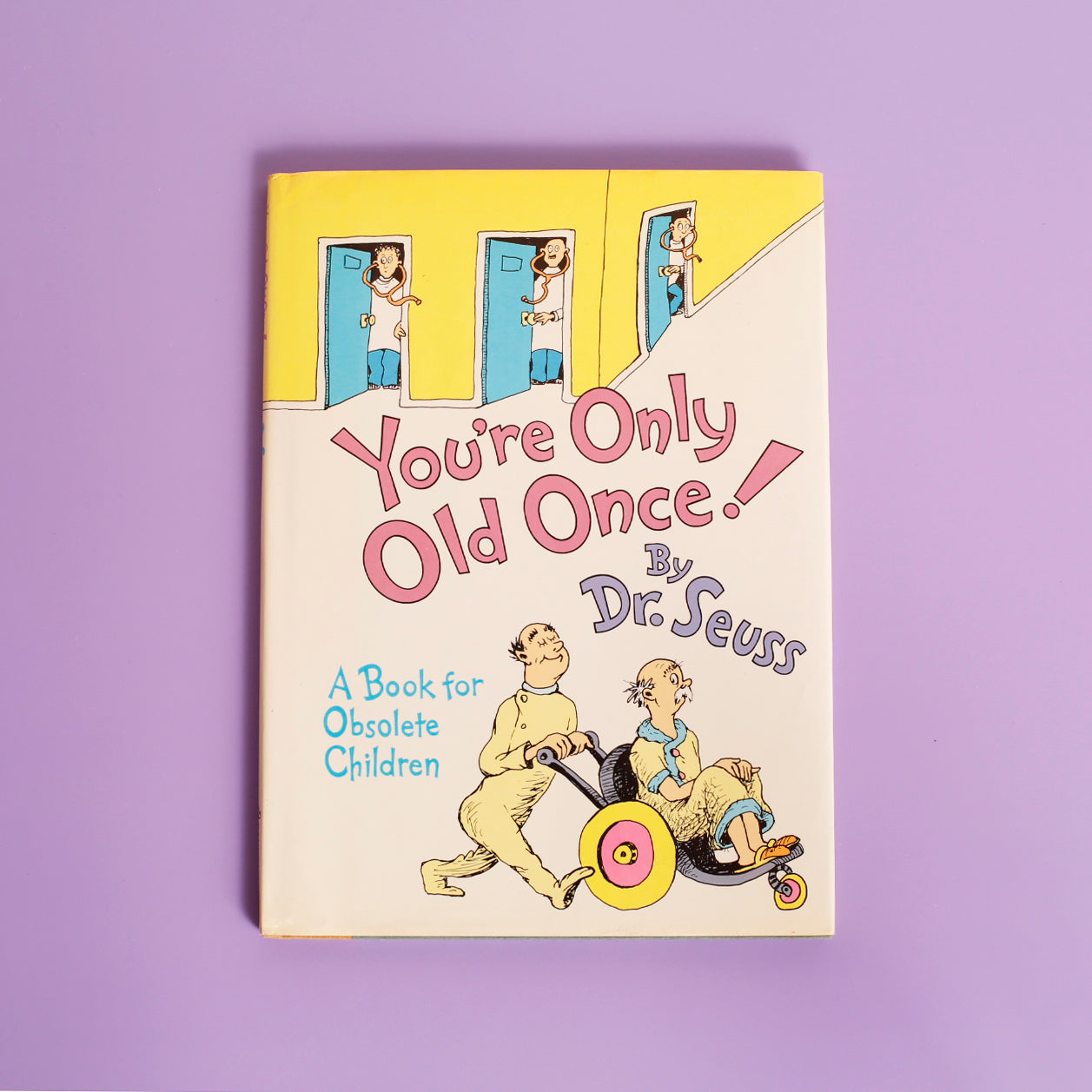 You're Only Old Once! A Book for Obsolete Children