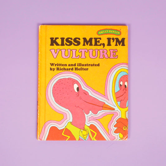 Kiss Me, I'm Vulture (Sweet Pickles)