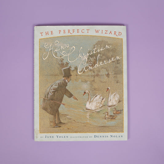 The Perfect Wizard: Hans Christian Andersen