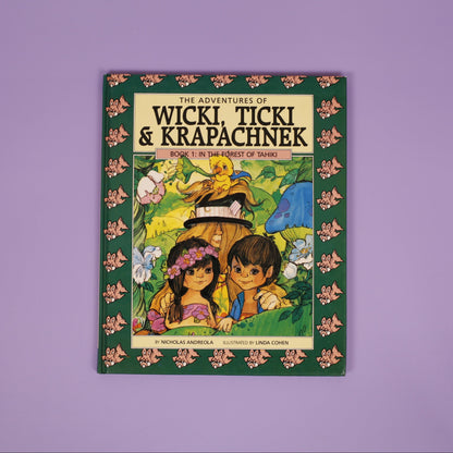 The Adventures of Wicki, Ticki & Krapachnek, Book 1: In the Forest of Tahiki