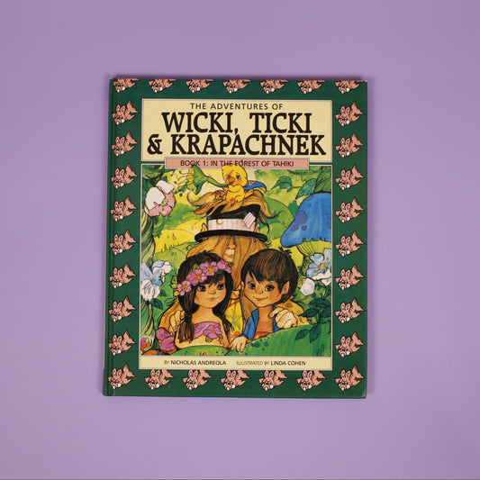 The Adventures of Wicki, Ticki & Krapachnek, Book 1: In the Forest of Tahiki