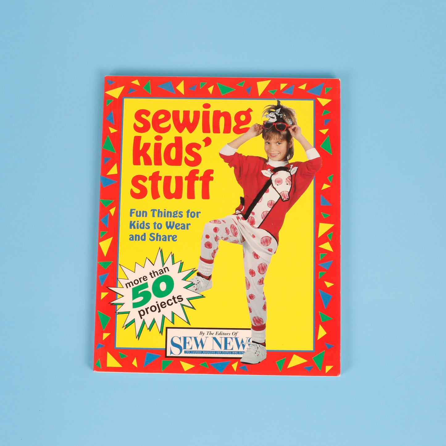 Sewing Kids' Stuff: Fun Things to Wear and Share