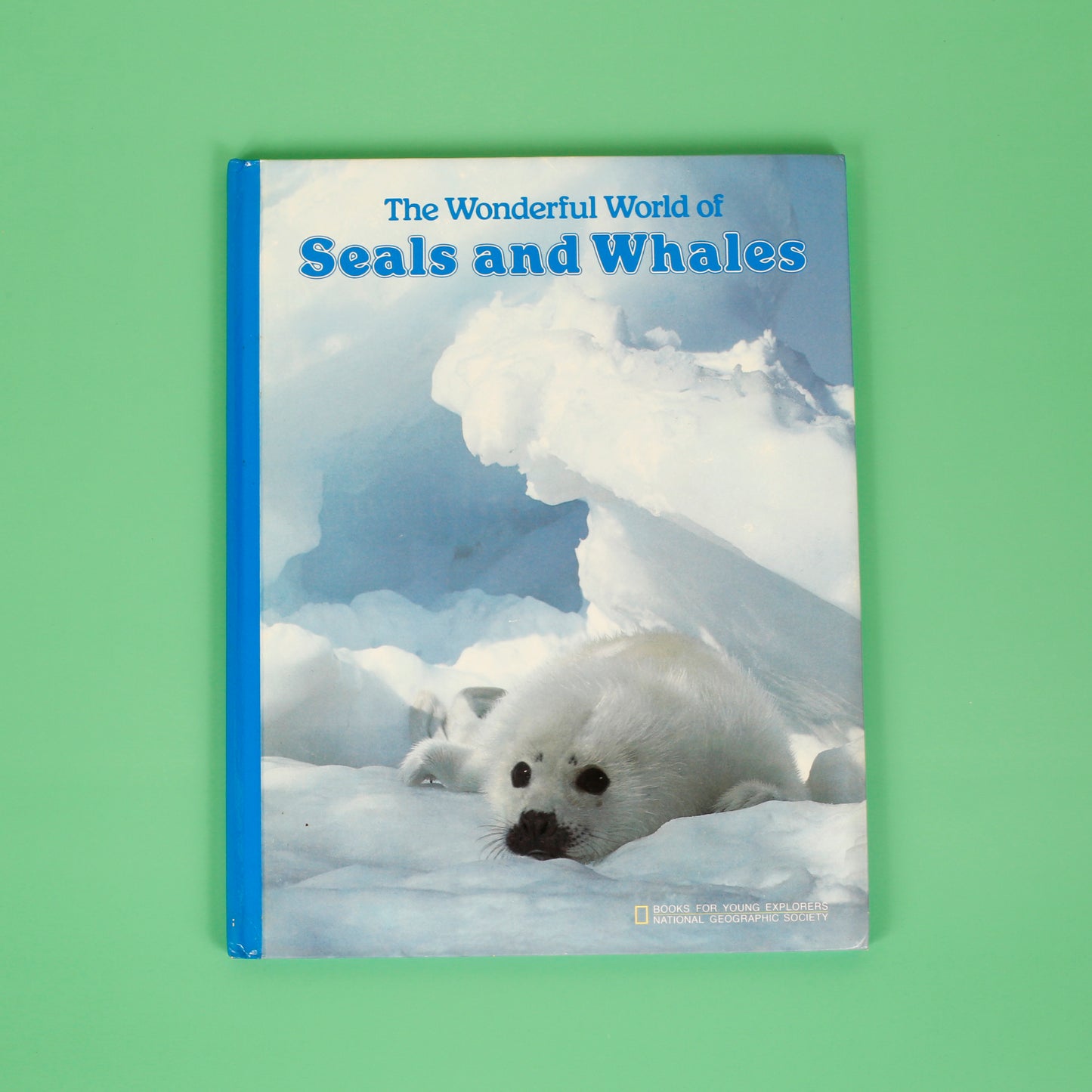 The Wonderful World of Seals and Whales (National Geographic Books for Young Explorers)