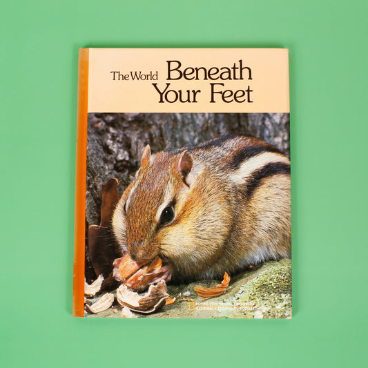 The World Beneath Your Feet (National Geographic Books for Young Explorers)
