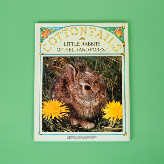 Cottontails: Little Rabbits of Field and Forest (National Geographic Books for Young Explorers)