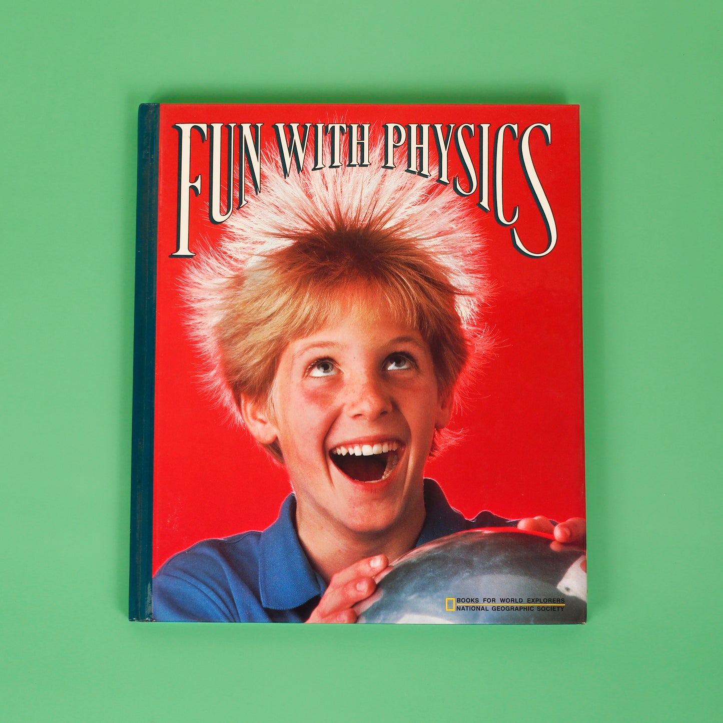 Fun With Physics (National Geographic Books for World Explorers)