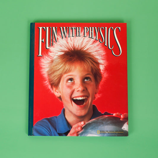 Fun With Physics (National Geographic Books for World Explorers)
