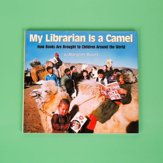 My Librarian is a Camel: How Books Are Brought to Children Around the World
