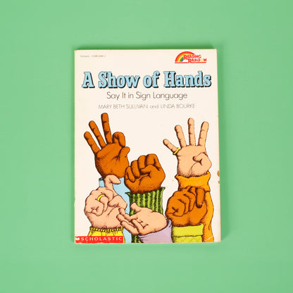 A Show of Hands: Say It in Sign Language