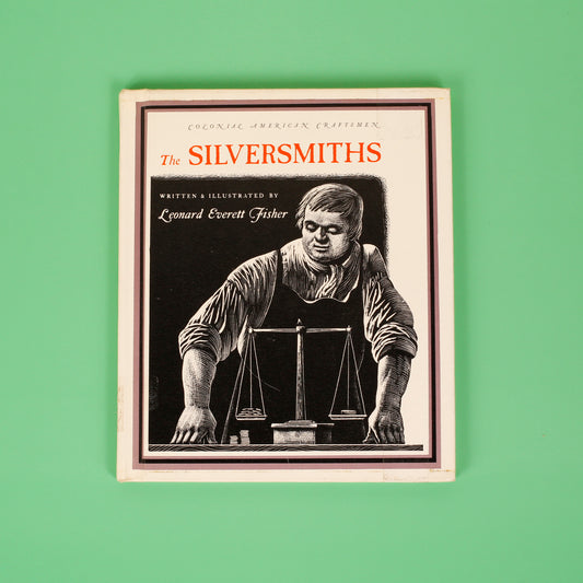 The Silversmiths (Colonial American Craftsmen)