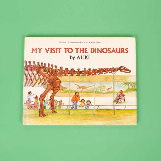My Visit to the Dinosaurs (Let's-Read-And-Find-Out Science Book)