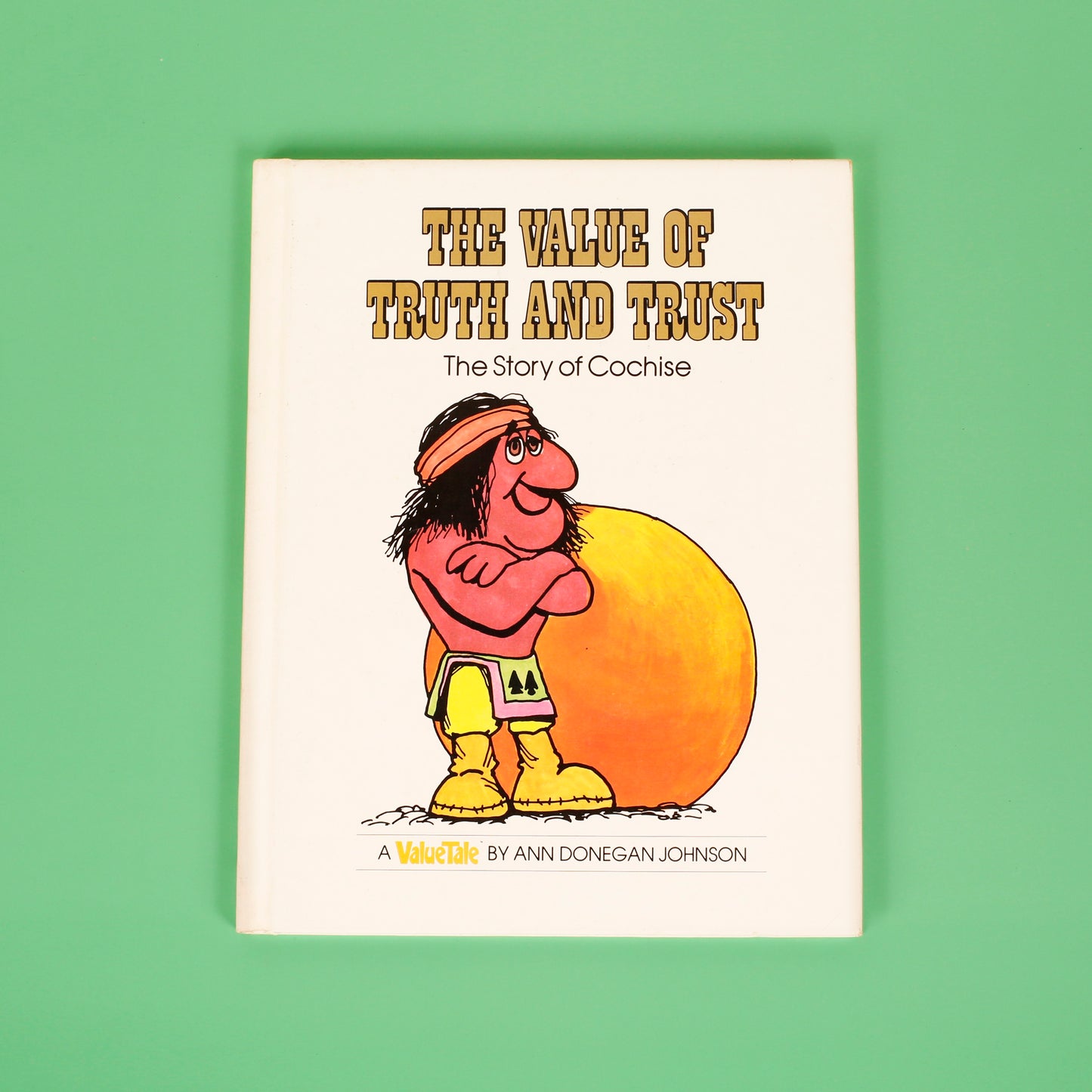 The Value of Truth and Trust: The Story of Cochise (ValueTale)