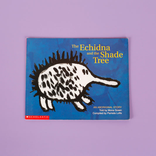 The Echidna and the Shade Tree (An Aboriginal Story)