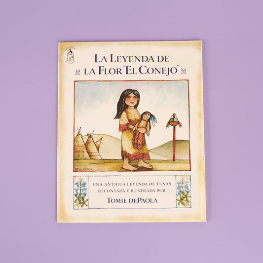 La Leyenda De La Flor El Conejo (Legend of the Bluebonnet–Spanish)