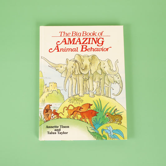 The Big Book of Amazing Animal Behavior
