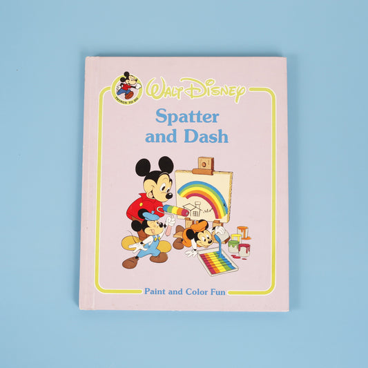 Spatter and Dash: Paint and Color Fun (Walt Disney)