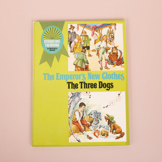Storytime Treasury: The Emperor's New Clothes/ The Three Dogs