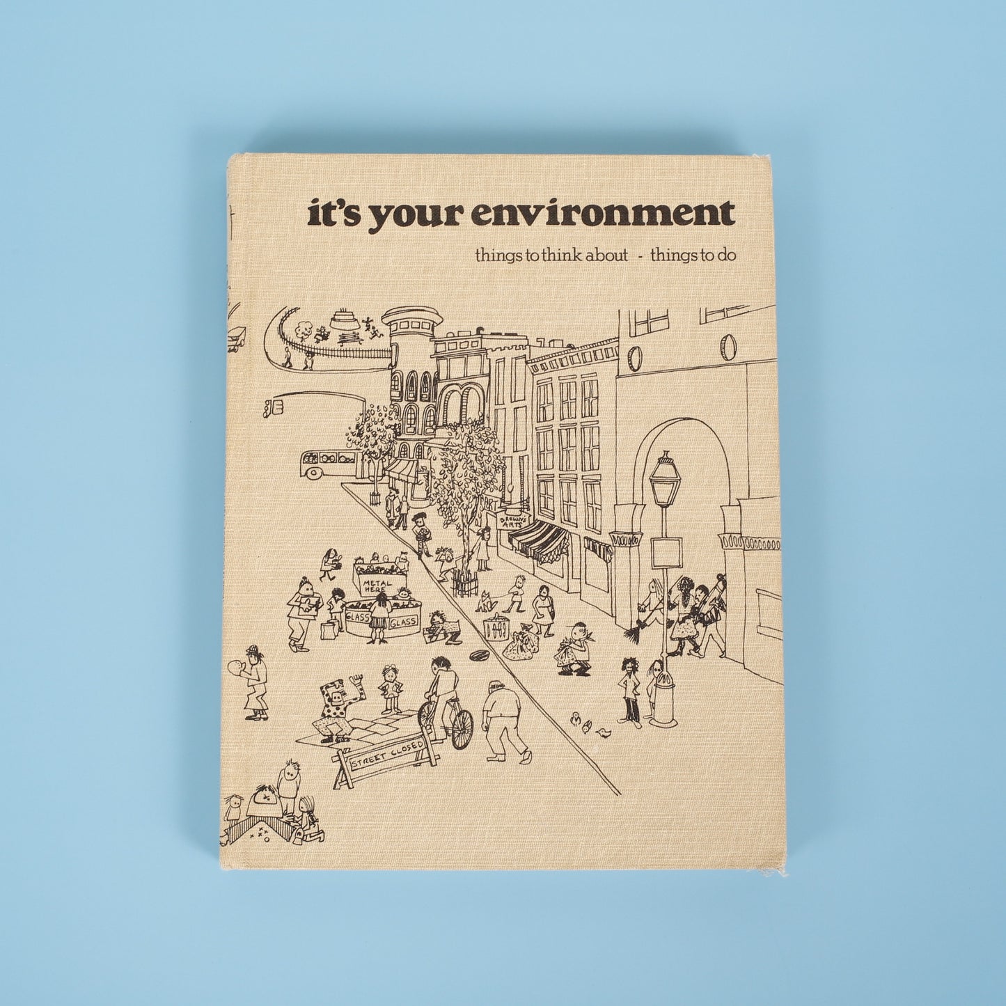 It's Your Environment Things to Think About, Things to Do