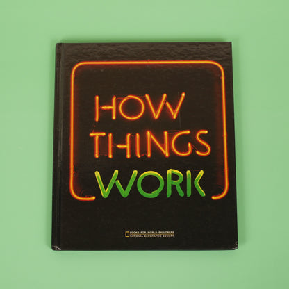 How Things Work (National Geographic Books for World Explorers)
