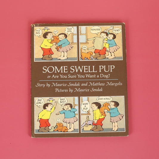 Some Swell Pup Or, Are You Sure You Want a Dog?