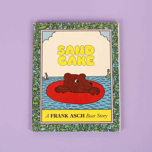 Sand Cake (A Frank Asch Bear Story)