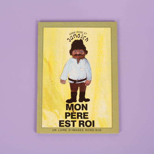 Mon Pere est Roi (My Father is King–French)