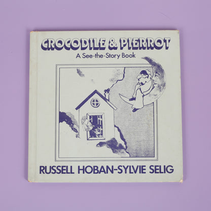 Crocodile and Pierrot: A See-The-Story Book