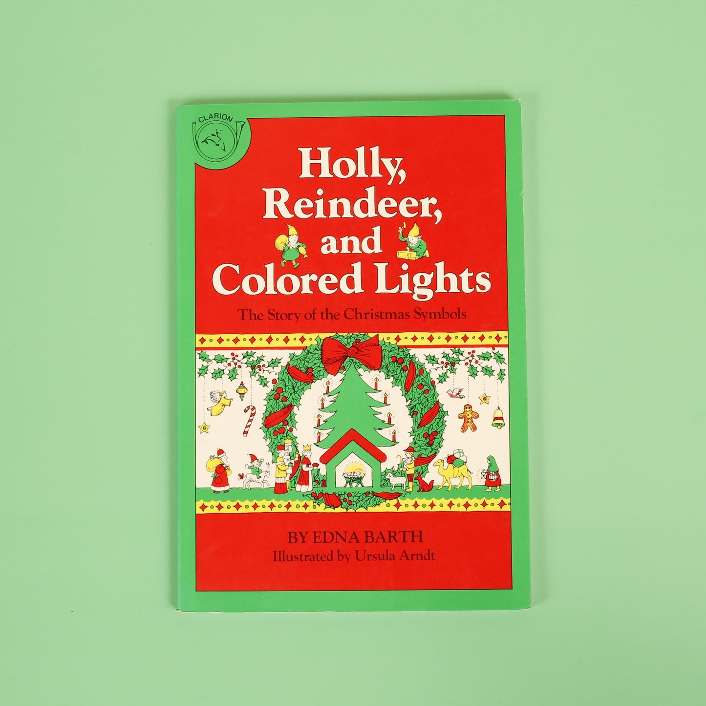 Holly, Reindeer and Colored Lights: The Story of the Christmas Symbols