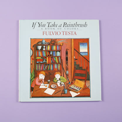 If You Take a Paintbrush: A Book of Colors