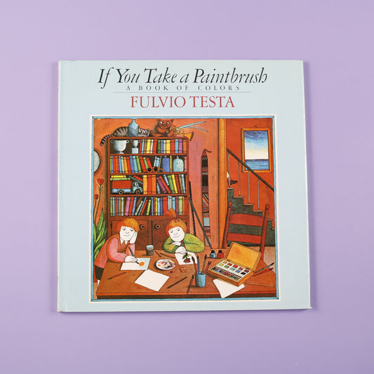 If You Take a Paintbrush: A Book of Colors