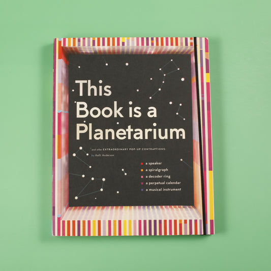 This Book Is a Planetarium: And Other Extraordinary Pop-Up Contraptions