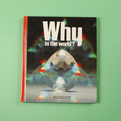 Why in the World? (National Geographic Books for World Explorers)