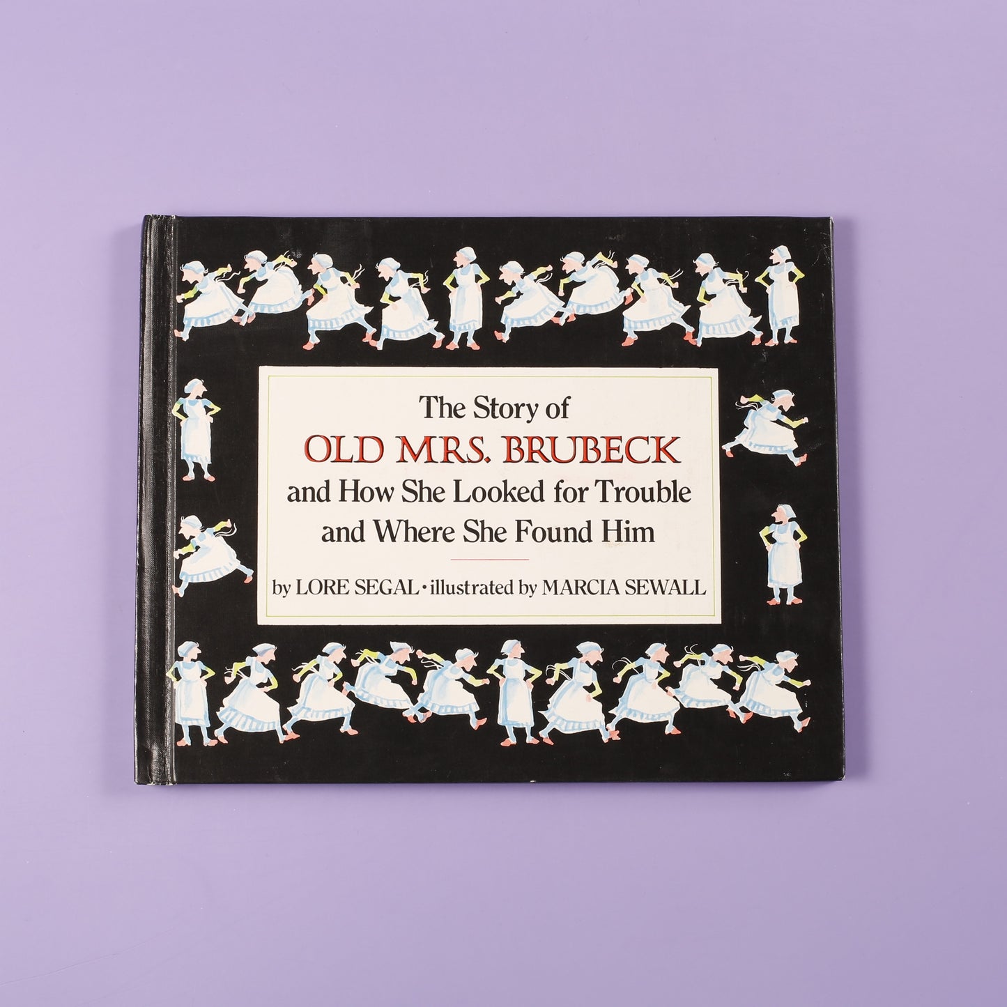 The Story of Old Mrs. Brubeck and How She Looked for Trouble and How She Found Him