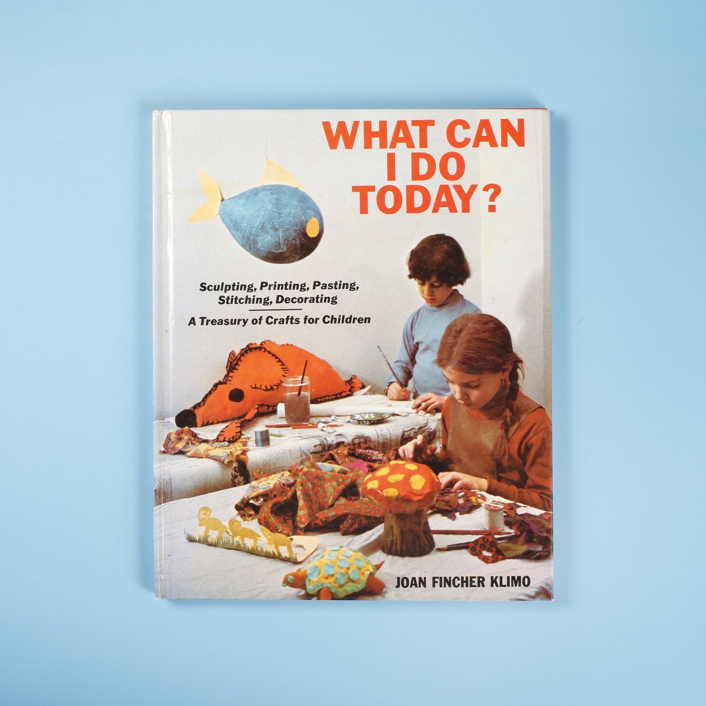 What Can I Do Today? A Treasury of Crafts for Children