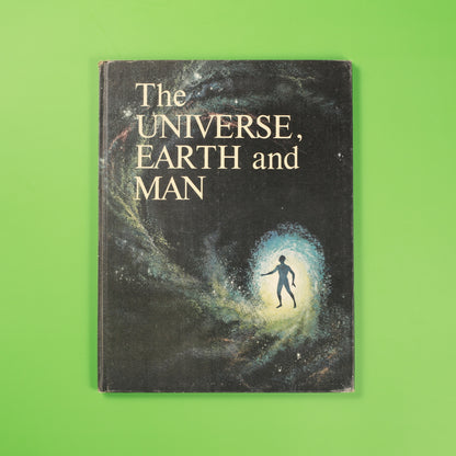 The Universe, Earth and Man