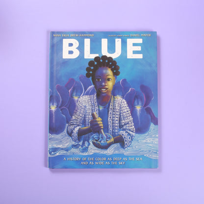 Blue: A History of the Color as Deep as the Sea and as Wide as the Sky
