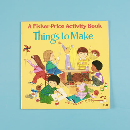 Things to Make (A Fisher-Price Activity Book)