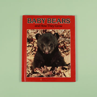 Baby Bears and How They Grow (National Geographic Books for Young Explorers)