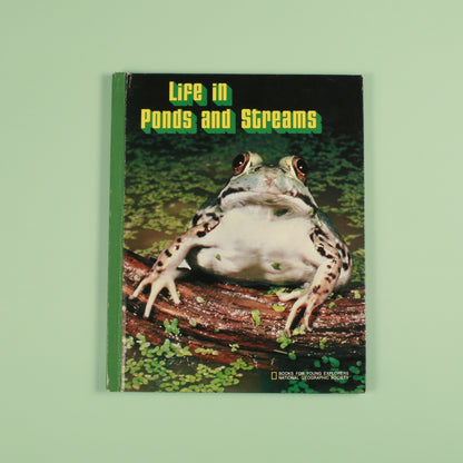 Life in Ponds and Streams (National Geographic Books for Young Explorers)