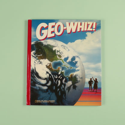 Geo-Whiz! (National Geographic Books for World Explorers)