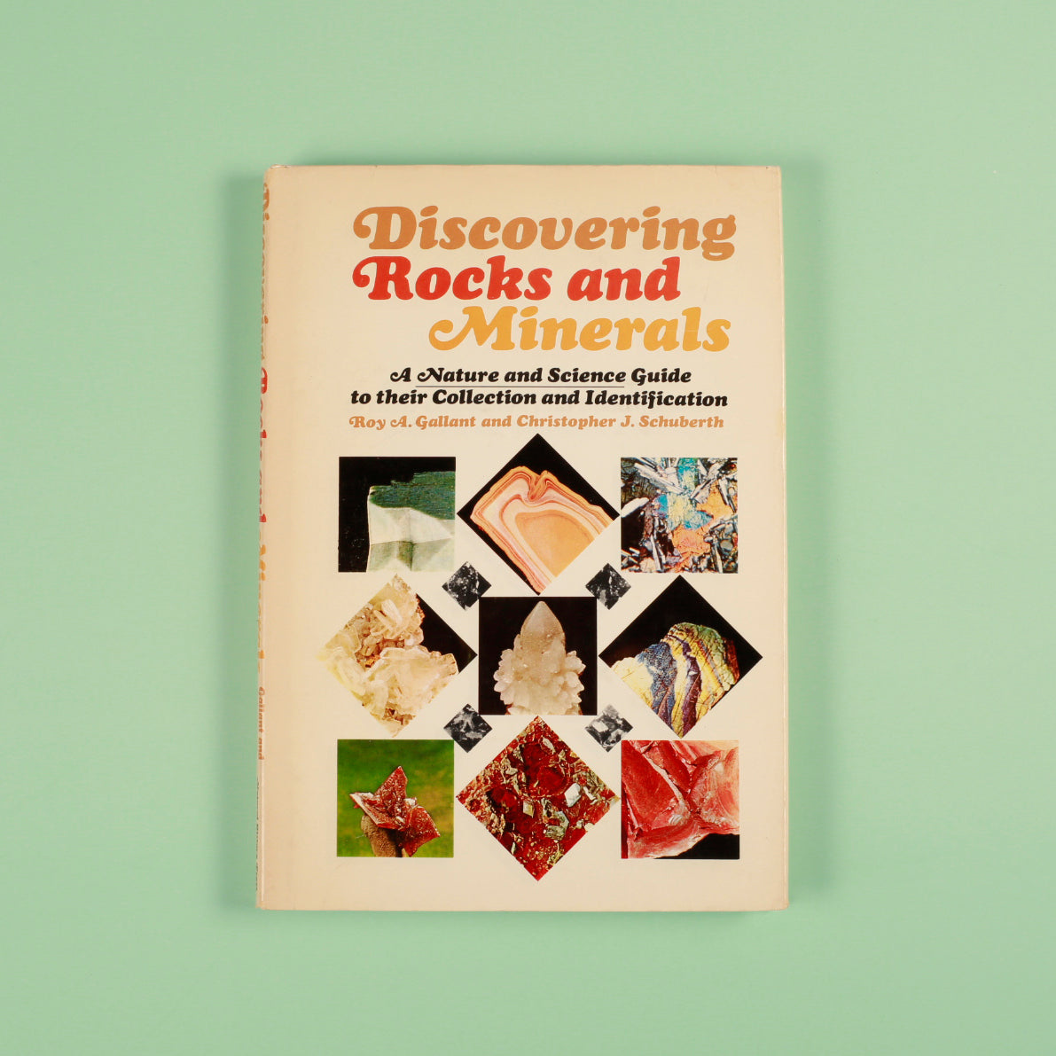 Discovering Rocks and Minerals: A Nature and Science Guide to their Collection and Identification