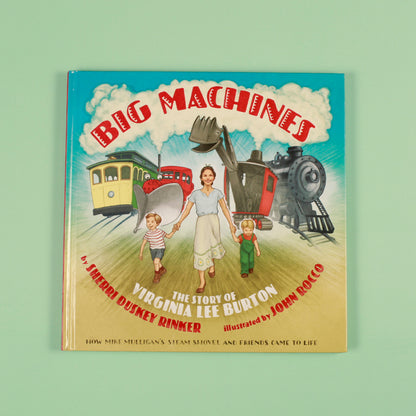 Big Machines: The Story of Virginia Lee Burton