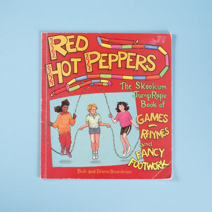 Red Hot Peppers: The Skookum Book of Jump Rope Games, Rhymes, and Fancy Footwork